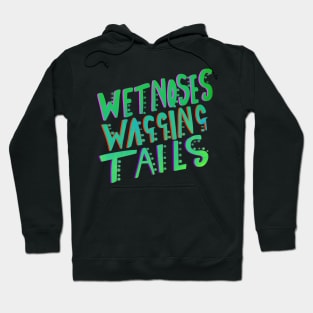 Wet Noses Wagging Tails Dog Owners T-shirt Hoodie